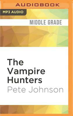 The Vampire Hunters by Pete Johnson