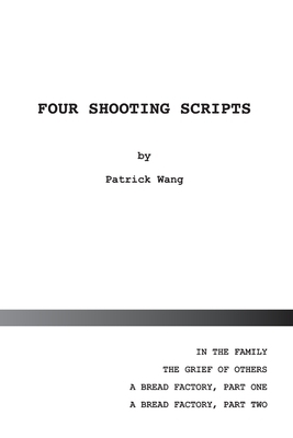 Four Shooting Scripts by Patrick Wang