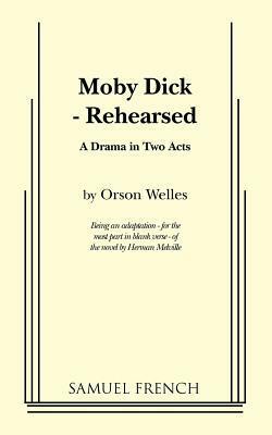 Moby Dick - Rehearsed by Orson Welles, Herman Melville