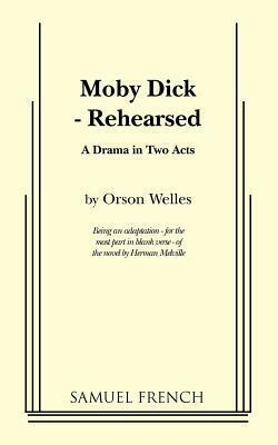 Moby Dick - Rehearsed by Herman Melville, Orson Welles