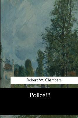 Police!!! by Robert W. Chambers