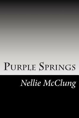 Purple Springs by Nellie L. McClung