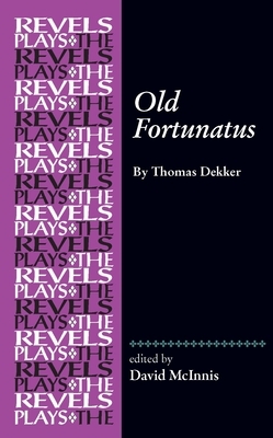 Old Fortunatus: By Thomas Dekker by 