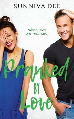 Pranked by Love by Sunniva Dee