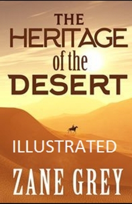 The Heritage of the Desert Illustrated by Zane Grey