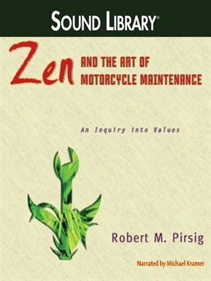 Zen and the Art of Motorcycle Maintenance: An Inquiry Into Values by Robert M. Pirsig