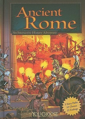Ancient Rome: An Interactive History Adventure by Rachael Hanel