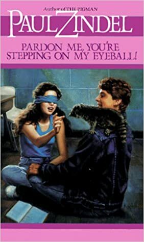 Pardon Me, You're Stepping on My Eyeball! by Paul Zindel