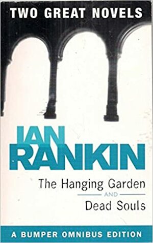 The Hanging Garden / Dead Souls by Ian Rankin