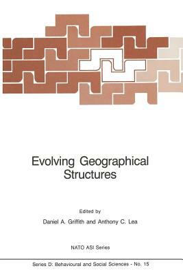 Evolving Geographical Structures: Mathematical Models and Theories for Space-Time Processes by 