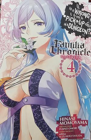 Is it Wrong to Try to Pick Up Girls in a Dungeon?: Familia chonicle : episode Freya by Fujino Omori, Suzuhito Yasuda