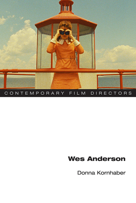 Wes Anderson by Donna Kornhaber