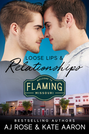 Loose Lips & Relationships by A.J. Rose, Kate Aaron