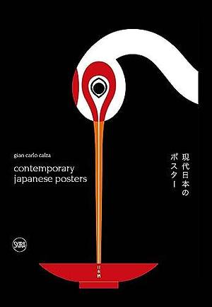 Contemporary Japanese Posters: Japanese Posters Designers by Gian Carlo Calza
