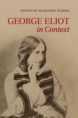 George Eliot in Context by 