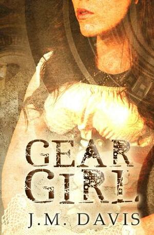 Gear Girl by J.M. Davis