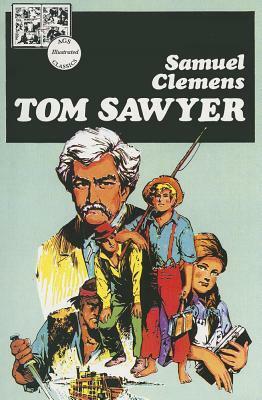 Tom Sawyer (Lake Illustrated Classics, Collection 1) by AGS Secondary, Mark Twain, E.R. Cruz