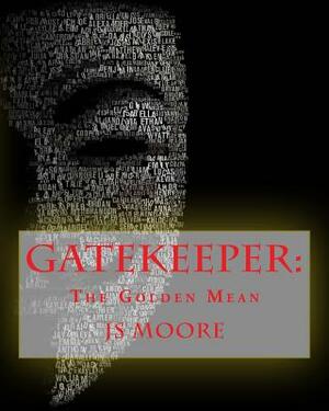 Gatekeeper: The Golden Mean by Js Moore