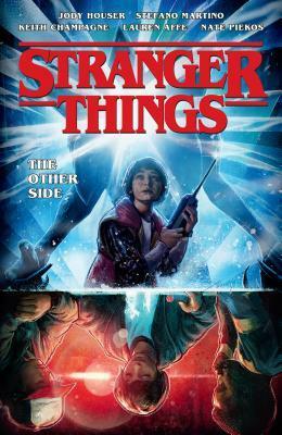 Stranger Things: The Other Side by Stefano Martino, Jody Houser, Keith Champagne