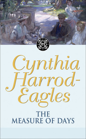 The Measure of Days by Cynthia Harrod-Eagles