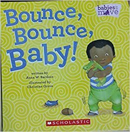 Bounce, Bounce, Baby! by Anna W. Bardaus