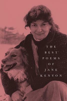 The Best Poems of Jane Kenyon: Poems by Jane Kenyon