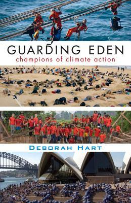 Guarding Eden: Champions of Climate Action by Deborah Hart