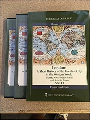 London: A Short History of the Greatest City in the Western World by Robert O. Bucholz