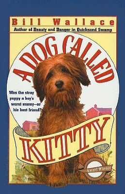 A Dog Called Kitty by Bill Wallace