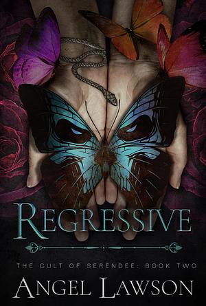 Regressive: The Cult of Serendee by Angel Lawson