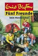 Fünf Freunde beim Wanderzirkus by Enid Blyton