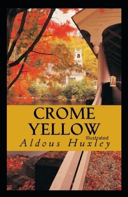 Crome Yellow Illustrated by Aldous Huxley