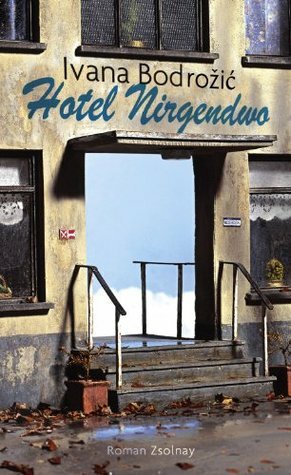 Hotel Nirgendwo by Marica Bodrožić, Ivana Bodrožić