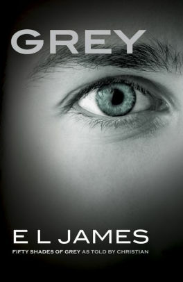 Grey - Vijftig Tinten Grijs verteld door Christian by E.L. James