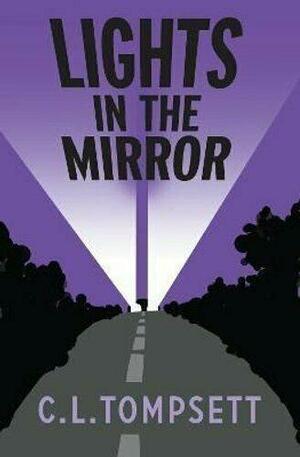 Lights in the Mirror by C. L. Tompsett