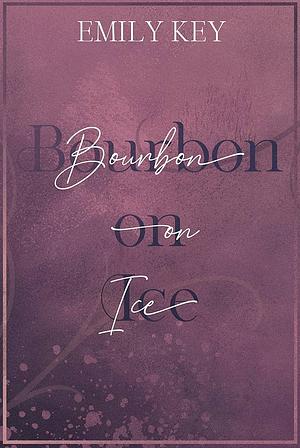 Bourbon on Ice by Emily Key