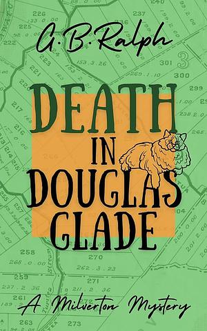 Death in Douglas Glade by G. B. Ralph