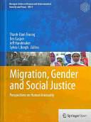 Migration, Gender and Social Justice: Perspectives on Human Insecurity by Sylvia I. Bergh, Thanh-Dam Truong, Des Gasper, Jeff Handmaker