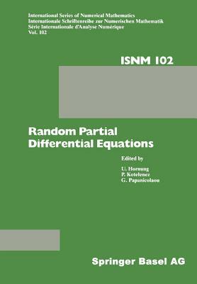 Random Partial Differential Equations: Proceedings of the Conference Held at the Mathematical Research Institute at Oberwolfach, Black Forest, Novembe by Kotelenz, Hornung, Papanicolaou