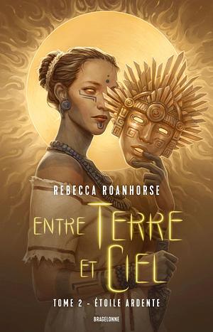 Etoile ardente by Rebecca Roanhorse