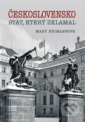 Československo - stát, který zklamal by Mary Heimann