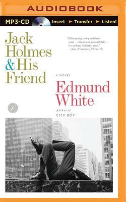 Jack Holmes and His Friend by Edmund White