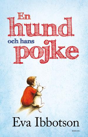 En hund och hans pojke by Eva Ibbotson