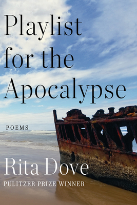 Playlist for the Apocalypse by Rita Dove