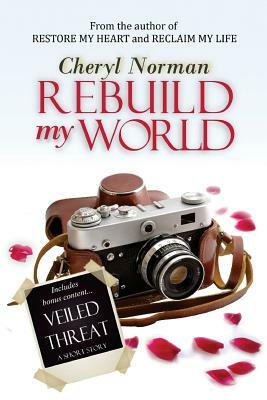 Rebuild My World by Cheryl Norman