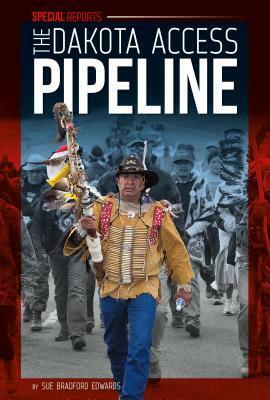 The Dakota Access Pipeline by Sue Bradford Edwards