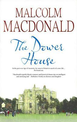 The Dower House by Malcolm MacDonald