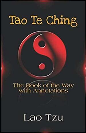 Tao Te Ching: The Book of the Way- With Annotation by Grand Jaguar, Laozi