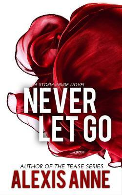 Never Let Go by Alexis Anne