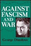 Against Fascism and War by Georgi Dimitrov